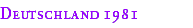 Deutschland 1981